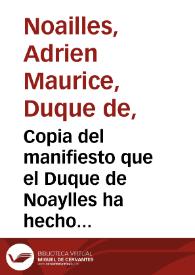 Copia del manifiesto que el Duque de Noaylles ha hecho publicar en el Principado de Cataluña ... | Biblioteca Virtual Miguel de Cervantes