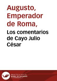 Los comentarios de Cayo Julio César /  traducidos por Joseph Goya y Muniaín... [tomo II] | Biblioteca Virtual Miguel de Cervantes