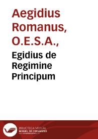 Egidius de Regimine Principum | Biblioteca Virtual Miguel de Cervantes