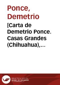 [Carta de Demetrio Ponce. Casas Grandes (Chihuahua), 12 de abril de 1911] | Biblioteca Virtual Miguel de Cervantes