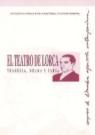 El teatro de Lorca. Tragedia, drama y farsa : actas del IX Congreso de Literatura Española Contemporánea, Universidad de Málaga, 13, 14, 15, 16, 17 y 18 de noviembre de 1995 / edición dirigida por Cristóbal Cuevas García ; y coordinada por Enrique Baena | Biblioteca Virtual Miguel de Cervantes