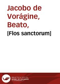 [Flos sanctorum] / Jacobus de Voragine ; Hèctor Càmara i Sempere i Carme Arronis i Llopis (eds.) | Biblioteca Virtual Miguel de Cervantes