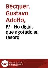 IV - No digáis que agotado su tesoro | Biblioteca Virtual Miguel de Cervantes