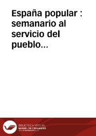 España popular : semanario al servicio del pueblo español | Biblioteca Virtual Miguel de Cervantes