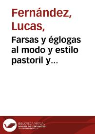 Farsas y églogas al modo y estilo pastoril y castellano fechas por Lucas Fernández, salmantino / edición de Javier San José Lera | Biblioteca Virtual Miguel de Cervantes