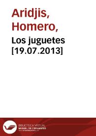 Los juguetes [19.07.2013] / entrevista realizada por Laurence Pagacz | Biblioteca Virtual Miguel de Cervantes