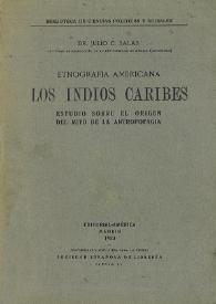 Etnografía americana : los indios Caribes : estudio sobre el origen del mito de la antropofagia / Dr. Julio C. Salas | Biblioteca Virtual Miguel de Cervantes