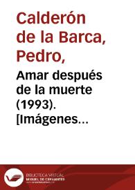 Amar después de la muerte (1993). [Imágenes del espectáculo] / Pedro Calderón de la Barca ; versión Fernando Urdiales | Biblioteca Virtual Miguel de Cervantes