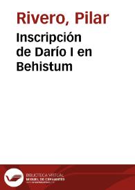 Inscripción de Darío I en Behistum / Pilar Rivero y Julián Pelegrín | Biblioteca Virtual Miguel de Cervantes