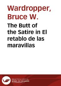 The Butt of the Satire in El retablo de las maravillas / Bruce W. Wardropper | Biblioteca Virtual Miguel de Cervantes