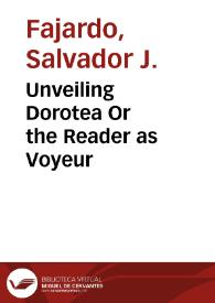 Unveiling Dorotea Or the Reader as Voyeur / Salvador J. Fajardo | Biblioteca Virtual Miguel de Cervantes