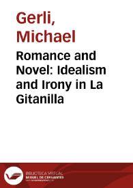 Romance and Novel: Idealism and Irony in La Gitanilla / E. Michael Gerli | Biblioteca Virtual Miguel de Cervantes