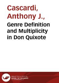 Genre Definition and Multiplicity in Don Quixote / Anthony J. Cascardi | Biblioteca Virtual Miguel de Cervantes