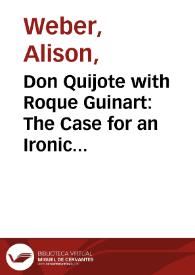 Don Quijote with Roque Guinart: The Case for an Ironic Reading / Alison Weber | Biblioteca Virtual Miguel de Cervantes
