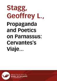 Propaganda and Poetics on Parnassus: Cervantes's Viaje del Parnaso / Geoffrey Stagg | Biblioteca Virtual Miguel de Cervantes