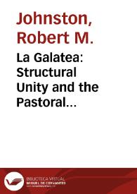 La Galatea: Structural Unity and the Pastoral Convention / Robert M. Johnston | Biblioteca Virtual Miguel de Cervantes