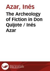 The Archeology of Fiction in Don Quijote / Inés Azar | Biblioteca Virtual Miguel de Cervantes