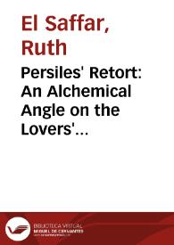 Persiles' Retort: An Alchemical Angle on the Lovers' Labors / Ruth El Saffar | Biblioteca Virtual Miguel de Cervantes