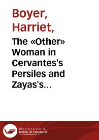 The «Other» Woman in Cervantes's Persiles and Zayas's Novelas / H. Patsy Boyer | Biblioteca Virtual Miguel de Cervantes