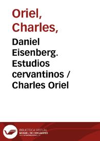 Daniel Eisenberg. Estudios cervantinos / Charles Oriel | Biblioteca Virtual Miguel de Cervantes