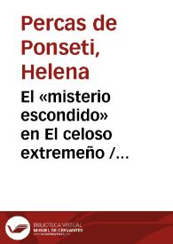 El «misterio escondido» en El celoso extremeño / Helena Percas de Ponseti | Biblioteca Virtual Miguel de Cervantes