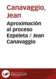 Aproximación al proceso Ezpeleta / Jean Canavaggio | Biblioteca Virtual Miguel de Cervantes