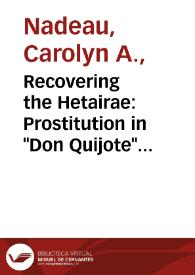 Recovering the Hetairae: Prostitution in "Don Quijote" I    / Carolyn A. Nadeau | Biblioteca Virtual Miguel de Cervantes