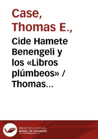 Cide Hamete Benengeli y los «Libros plúmbeos» / Thomas E. Case | Biblioteca Virtual Miguel de Cervantes