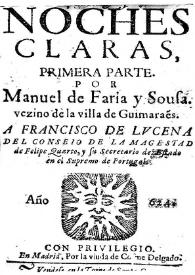 Noches claras: primera parte / por Manuel de Faria y Sousa | Biblioteca Virtual Miguel de Cervantes