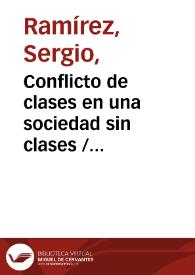 Conflicto de clases en una sociedad sin clases / Sergio Ramírez | Biblioteca Virtual Miguel de Cervantes