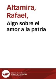 Algo sobre el amor a la patria | Biblioteca Virtual Miguel de Cervantes