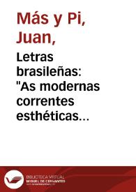 Letras brasileñas: "As modernas correntes esthéticas na litteratura brazileira", por Elysio de Carvalho. (Garnier, editor, Río de Janeiro-París 1997, 284, XII páginas)
 / Juan Mas y Pi | Biblioteca Virtual Miguel de Cervantes
