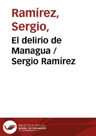 El delirio de Managua / Sergio Ramírez | Biblioteca Virtual Miguel de Cervantes