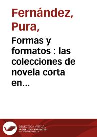 Formas y formatos : las colecciones de novela corta en la prensa erótico-festiva de la Restauración / Pura Fernández | Biblioteca Virtual Miguel de Cervantes