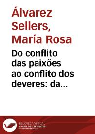 Do conflito das paixões ao conflito dos deveres: da "Castro" de António Ferreira à "Nova Castro" de João Baptista Gomes Júnior / María Rosa Álvarez Sellers | Biblioteca Virtual Miguel de Cervantes