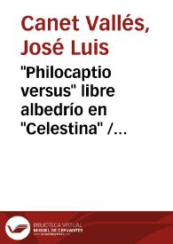 "Philocaptio versus" libre albedrío en "Celestina" / José Luis Canet Vallés | Biblioteca Virtual Miguel de Cervantes
