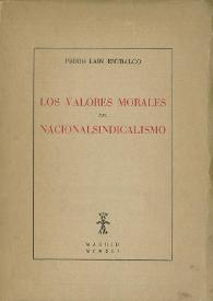 Los valores morales del nacionalsindicalismo / Pedro Laín Entralgo | Biblioteca Virtual Miguel de Cervantes