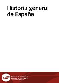 Historia general de España | Biblioteca Virtual Miguel de Cervantes