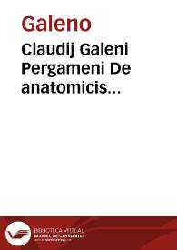 Claudij Galeni Pergameni De anatomicis administrationibus libri nouem | Biblioteca Virtual Miguel de Cervantes