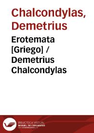 Erotemata [Griego] / Demetrius Chalcondylas | Biblioteca Virtual Miguel de Cervantes