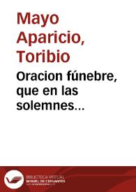 Oracion fúnebre, que en las solemnes exequias celebradas por la Real Universidad de Salamanca el dia 20 de mayo de 1800 a la buena memoria del señor Don Josef Xerez ... | Biblioteca Virtual Miguel de Cervantes