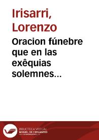 Oracion fúnebre que en las exêquias solemnes del Reñor Rey don Cárlos III celebradas en la iglesia de religiosos trinitarios calzados de esta corte por la Real Sociedad Económica | Biblioteca Virtual Miguel de Cervantes