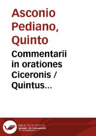 Commentarii in orationes Ciceronis / Quintus Asconius Pedianus | Biblioteca Virtual Miguel de Cervantes