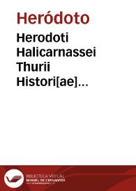 Herodoti Halicarnassei Thurii Histori[ae] parentis memoratissimi noue[m] mus[ae] | Biblioteca Virtual Miguel de Cervantes