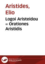Logoi Aristeidou = Orationes Aristidis | Biblioteca Virtual Miguel de Cervantes
