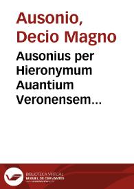Ausonius per Hieronymum Auantium Veronensem ar. doc. emendatus. ... | Biblioteca Virtual Miguel de Cervantes