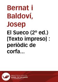 El Sueco (2º ed.) : periòdic de corfa y molla y ensisam de totes herbes... per D. Chusep Bernat y Baldovi y D. Pascual Pérez y Rodríguez. Número 7 - Diumenche 17 octubre de 1847 | Biblioteca Virtual Miguel de Cervantes