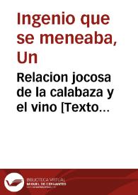 Relacion jocosa de la calabaza y el vino  | Biblioteca Virtual Miguel de Cervantes