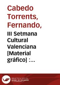 III Setmana Cultural Valenciana [Material gráfico] : 22 al 29 Juliol 1934 : Organisada pel Centre d'Actuació Valencianista | Biblioteca Virtual Miguel de Cervantes