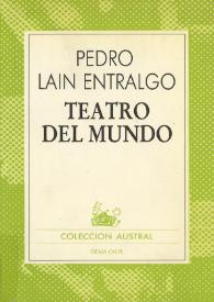 Teatro del mundo / Pedro Laín Entralgo | Biblioteca Virtual Miguel de Cervantes